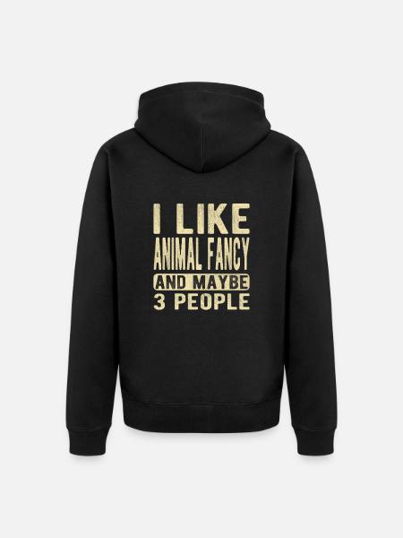 Animal fancy Saying - Unisex Premium Organic Zip Hoodie - black