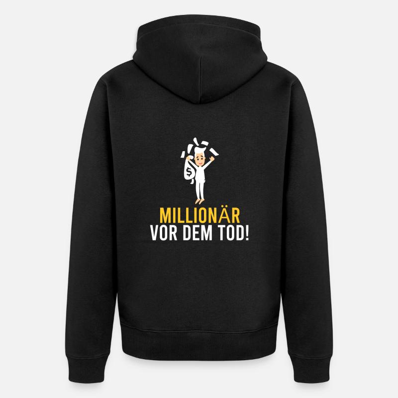 Millionnaire avant la mort ! - Veste à capuche bio Premium Unisexe - noir