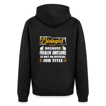 Bioligist Freakin Awesome Funny Job - Unisex Premium Bio Zip Hoodie - Schwarz - Hinten - Nico (187cm)