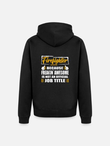 Firefighter Freakin Awesome Funny Job - Unisex Premium Organic Zip Hoodie - black