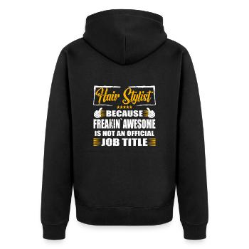Hair stylist Freakin Awesome Funny Job - Unisex Premium Bio Zip Hoodie - Schwarz - Hinten - Nico (187cm)