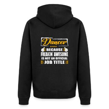 Dancer Freakin Awesome Funny Job - Unisex Premium Bio Zip Hoodie - Schwarz - Hinten - Nico (187cm)