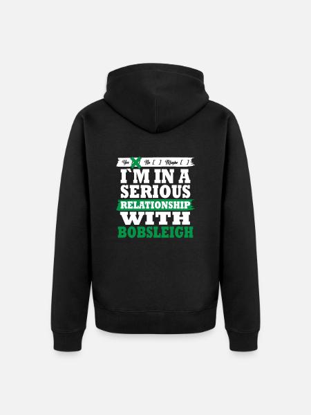 Bobsleigh My serious relationship funny - Unisex Premium Organic Zip Hoodie - black