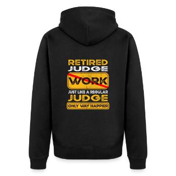 Retirement judge only happier Retired - Unisex Premium Organic Zip Hoodie - black - Back - Nico (187cm)