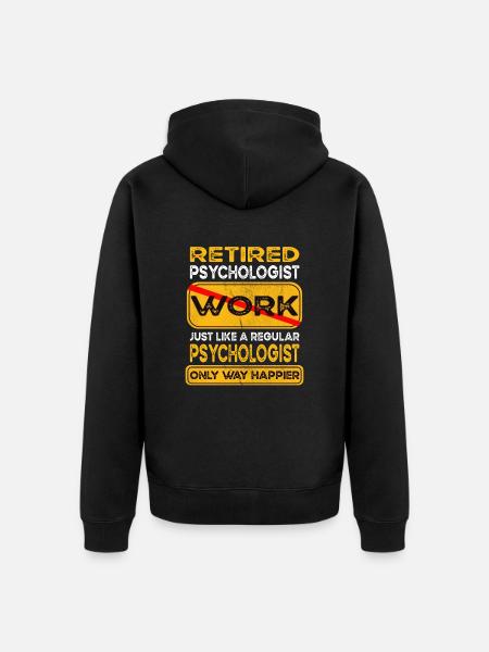 Retirement psychologist only happier Retired - Unisex Premium Organic Zip Hoodie - black
