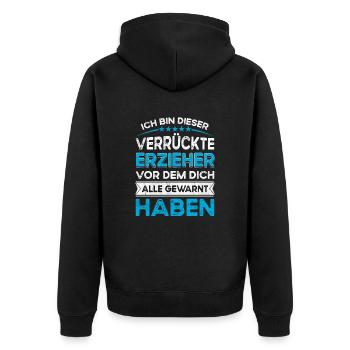 Ich bin dieser legändere Verrückte Erzieher - Unisex Premium Bio Zip Hoodie - Schwarz - Hinten - Nico (187cm)