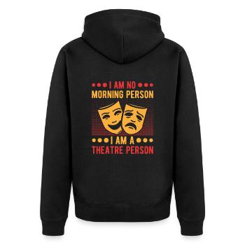 Musical Theatre I Am No Morning Person - Unisex Premium Bio Zip Hoodie - Schwarz - Hinten - Nico (187cm)