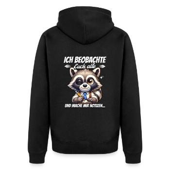 Ich Beobachte Euch Alle Und Mache Mir Notizen - Unisex Premium Bio Zip Hoodie - Schwarz - Hinten - Nico (187cm)