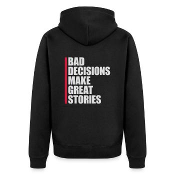 bad decisions great stories - Unisex Premium Organic Zip Hoodie - black - Back - Nico (187cm)