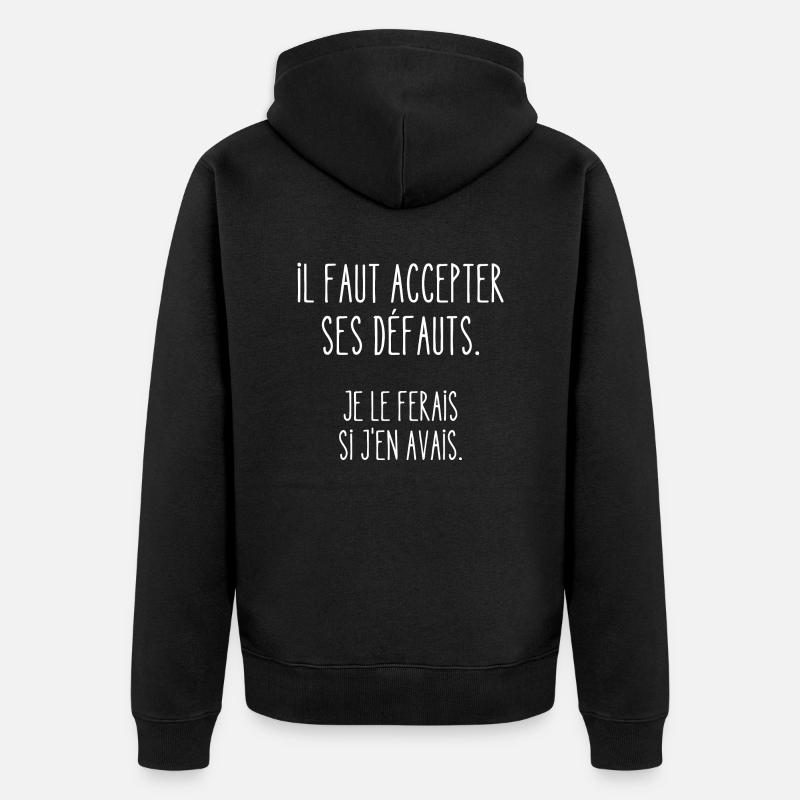 il faut accepter ses défauts - Veste à capuche bio Premium Unisexe - noir