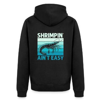 Shrimpin' Ain't Easy Shrimp Lover Seafood - Unisex Premium Bio Zip Hoodie - Schwarz - Hinten - Nico (187cm)