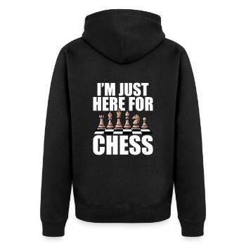 Chess Player Souvenir - I'm Just Here For Chess - Unisex Premium Organic Zip Hoodie - black - Back - Nico (187cm)