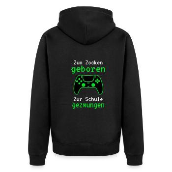 Gamer - Zum Zocken Geboren Zur Schule Gezwungen - Unisex Premium Bio Zip Hoodie - Schwarz - Hinten - Nico (187cm)