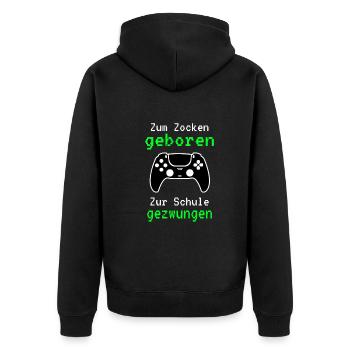 Gamer - Zum Zocken Geboren Zur Schule Gezwungen - Unisex Premium Bio Zip Hoodie - Schwarz - Hinten - Nico (187cm)