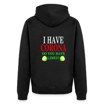 I have Corona Do you have limes? - Unisex Premium Organic Zip Hoodie - black - Back - Nico (187cm)