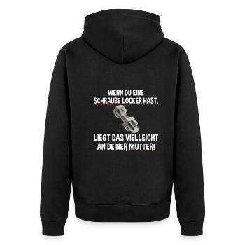 Wenn du eine Schraube locker hast liegs an Mutter - Unisex Premium Bio Zip Hoodie - Schwarz - Hinten - Nico (187cm)