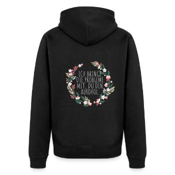 Ich Bringe Probleme Mit Du Den Alkohol Mädelsabend - Unisex Premium Bio Zip Hoodie - Schwarz - Hinten - Nico (187cm)