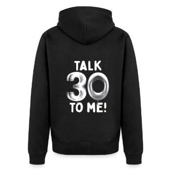 30th Birthday Talk 30 To Me Thirty Dirty Thirties - Unisex Premium Organic Zip Hoodie - black - Back - Nico (187cm)