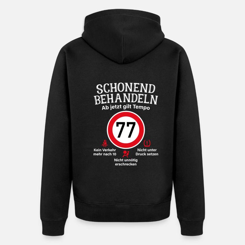 77. Geburtstag Schonend Behandeln 77 Tempolimit 77 - Unisex Premium Bio Zip Hoodie - Schwarz
