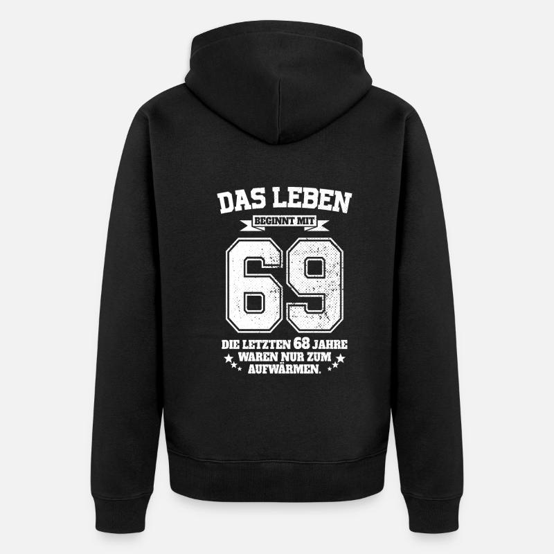 69. Geburtstag Geschenk Das Leben Beginnt Mit 69 - Unisex Premium Bio Zip Hoodie - Schwarz