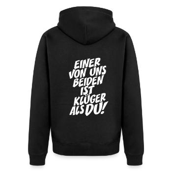 Einer Von Uns Beiden Ist Klüger Als Du Rechthaber - Unisex Premium Bio Zip Hoodie - Schwarz - Hinten - Nico (187cm)