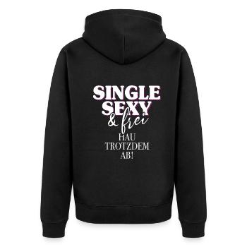 Single Sexy Hau Trotzdem Ab Anti Flirt Anmachen - Unisex Premium Bio Zip Hoodie - Schwarz - Hinten - Nico (187cm)
