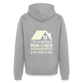 Je Vis Chez Mon Chien J'habite Maison De Mon Chien - Veste à capuche bio Premium Unisexe - gris chiné - Dos - Nico (187cm)