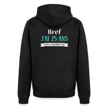 Bref j ai 25 ans pour la deuxième fois - Veste à capuche bio Premium Unisexe - noir - Dos - Nico (187cm)