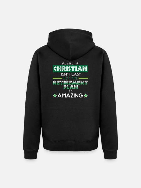 Being A Christian Is Not Easy - Christianity Pension - Unisex Premium Organic Zip Hoodie - black