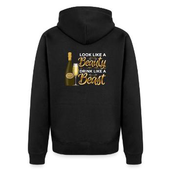 Prosecco Look Like A Beauty Drink Like A Beast - Unisex Premium Organic Zip Hoodie - black - Back - Nico (187cm)