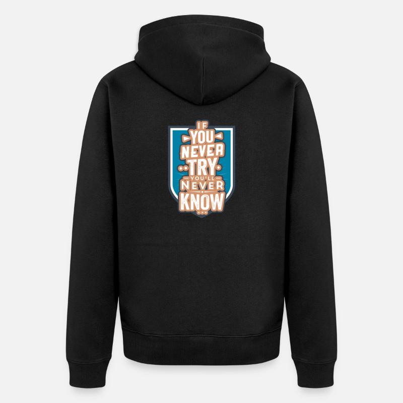 motivation never try never know - Unisex Premium Bio Zip Hoodie - Schwarz