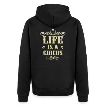 Life is a circus - Unisex Premium Organic Zip Hoodie - black - Back - Nico (187cm)