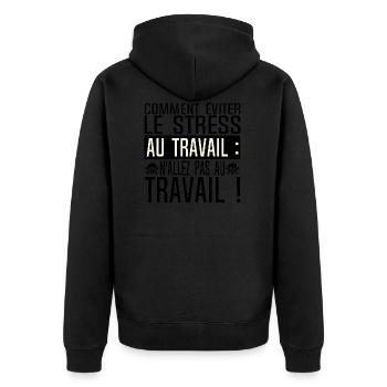 stress travail humour eviter bureau citation aller - Veste à capuche bio Premium Unisexe - noir - Dos - Nico (187cm)