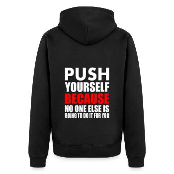 push yourself because no one is going to do it for - Unisex Premium Bio Zip Hoodie - Schwarz - Hinten - Nico (187cm)