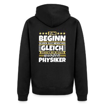Zum Beginn gleich die besten wurden Physiker - Unisex Premium Bio Zip Hoodie - Schwarz - Hinten - Nico (187cm)