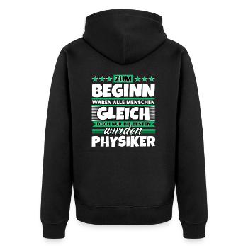Zum Beginn gleich die besten wurden Physiker - Unisex Premium Bio Zip Hoodie - Schwarz - Hinten - Nico (187cm)