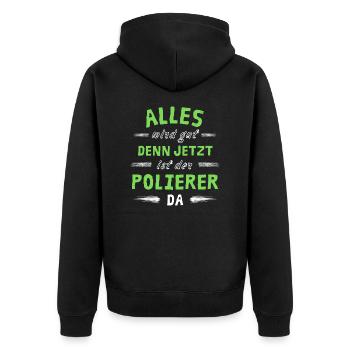 Alles wird gut denn jetzt ist der Polierer da - Unisex Premium Bio Zip Hoodie - Schwarz - Hinten - Nico (187cm)