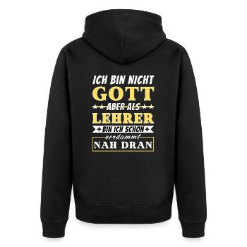Ich bin nicht Gott aber als Lehrer nah dran - Unisex Premium Bio Zip Hoodie - Schwarz - Hinten - Nico (187cm)