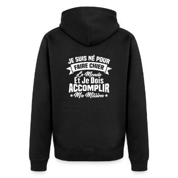 Je suis né pour faire chier le monde Cadeau - Veste à capuche bio Premium Unisexe - noir - Dos - Nico (187cm)
