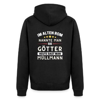 Im alten Rom waren Sie Götter. HeuteMüllmann, Müll - Unisex Premium Bio Zip Hoodie - Schwarz - Hinten - Nico (187cm)