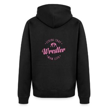 Living that Wrestler Mom Life Show Fight - Unisex Premium Organic Zip Hoodie - black - Back - Nico (187cm)