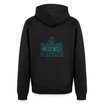 Be careful I Argue for a Living Lawyer Jurist - Unisex Premium Organic Zip Hoodie - black - Back - Nico (187cm)