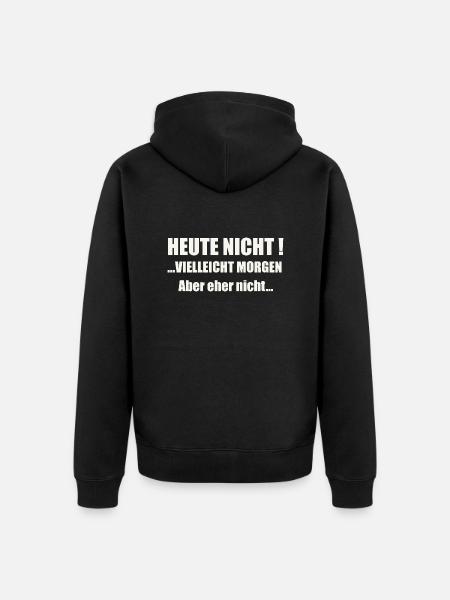 Heute nicht! Vielleicht morgen... - Unisex Premium Bio Zip Hoodie - Schwarz