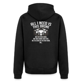 All i need is this drone and that other drone - Unisex Premium Organic Zip Hoodie - black - Back - Nico (187cm)