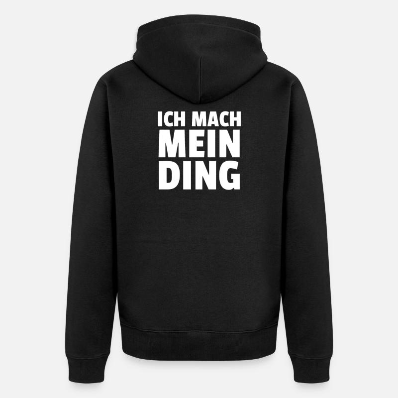 Ich Mach Mein Ding - Unisex Premium Bio Zip Hoodie - Schwarz