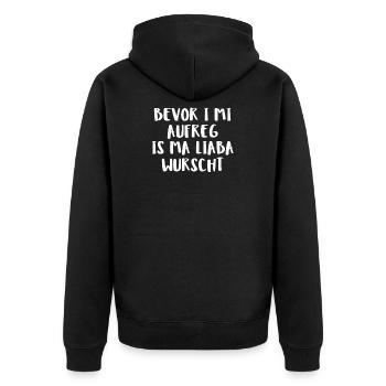 Bevor I Mi Aufreg Is Ma Liaba Wurscht - Unisex Premium Bio Zip Hoodie - Schwarz - Hinten - Nico (187cm)