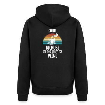 Coffee because IT'S TOO EARLY FOR Wine - Unisex Premium Bio Zip Hoodie - Schwarz - Hinten - Nico (187cm)