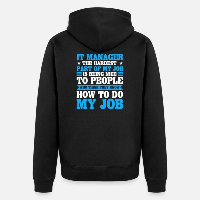IT Manager Spruch - Unisex Premium Bio Zip Hoodie - Schwarz