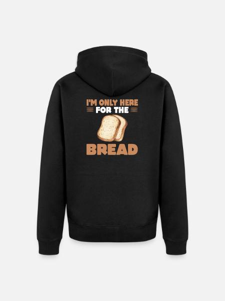 Funny Bread Saying Gift - Unisex Premium Organic Zip Hoodie - black