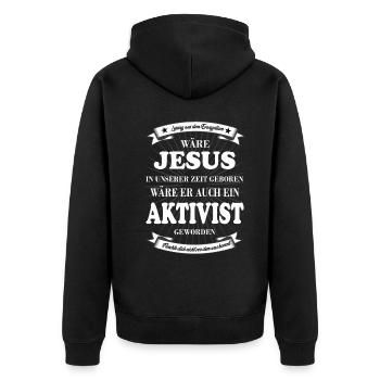 Jesus wäre Aktivist geworden - Unisex Premium Bio Zip Hoodie - Schwarz - Hinten - Nico (187cm)